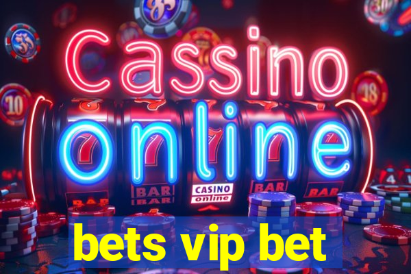 bets vip bet